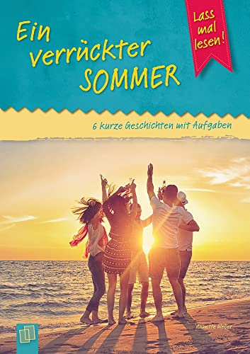 Beispielbild fr Lass mal lesen! Ein verrckter Sommer: 6 kurze Geschichten mit Aufgaben zum Verkauf von medimops