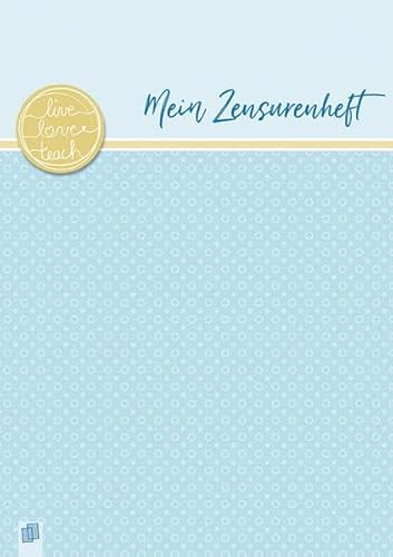 Beispielbild f�r Mein Zensurenheft A4 live ? love ? teach: Ein A4?Heft mit 20 doppelseitigen, perforierten Blankolisten zum Verkauf von medimops