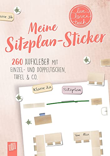 Beispielbild fr Meine Sitzplansticker ?live - love - teach?: 260 Aufkleber mit Einzel- und Doppeltischen, Tafel & Co zum Verkauf von medimops