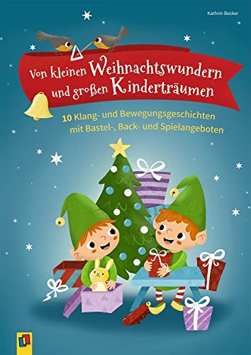 Stock image for Von kleinen Weihnachtswundern und groen Kindertrumen: 10 Klang- und Bewegungsgeschichten mit Bastel-, Back- und Spielangeboten for sale by medimops