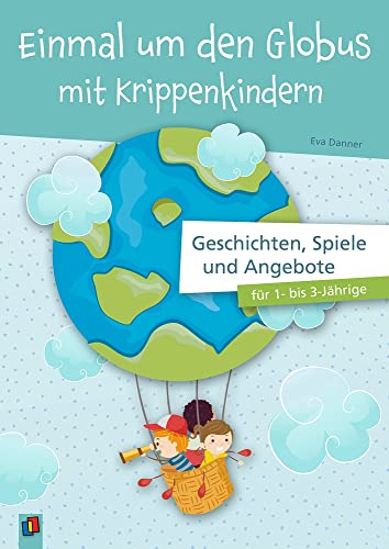 Imagen de archivo de Einmal um den Globus mit Krippenkindern a la venta por GreatBookPrices