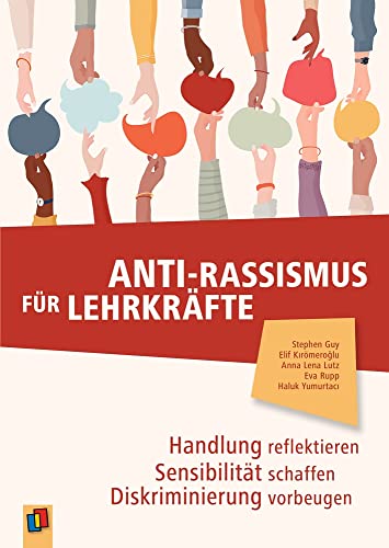 9783834649867: Anti-Rassismus fr Lehrkrfte: Handlung reflektieren - Sensibilitt schaffen - Diskriminierung vorbeugen