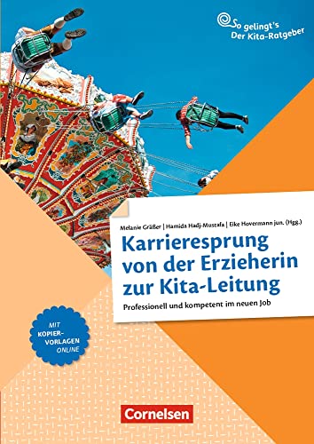 9783834651891: Karrieresprung von der Erzieherin zur Kita-Leitung: Professionell und kompetent im neuen Job. Ratgeber