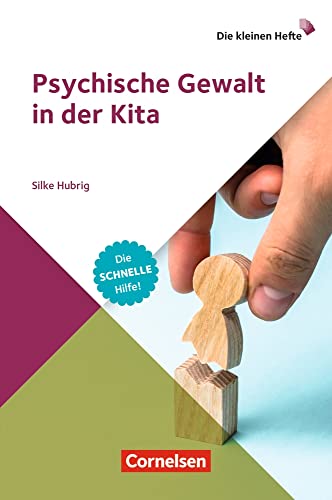 Beispielbild fr Psychische Gewalt in der Kita: Die schnelle Hilfe! (Die kleinen Hefte) zum Verkauf von medimops