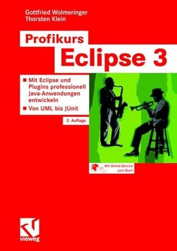 Stock image for Profikurs Eclipse 3. Mit Eclipse 3.2 und Plugins professionell Java-Anwendungen entwickeln for sale by medimops
