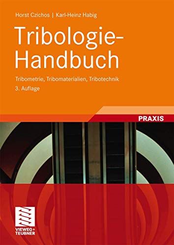 9783834800176: Tribologie-handbuch: Tribometrie, Tribomaterialien, Tribotechnik