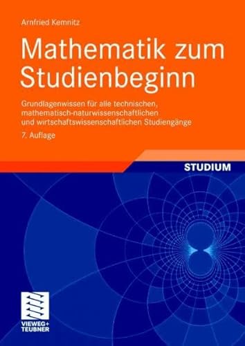 9783834800695: Mathematik zum Studienbeginn: Grundlagenwissen fr alle technischen, mathematisch-naturwissenschaftlichen und wirtschaftswissenschaftlichen Studiengnge