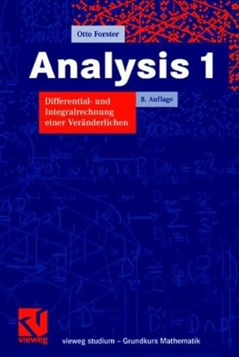 Analysis 1. Differential- und Integralrechnung einer VerÃ¤nderlichen (9783834800886) by Otto Forster