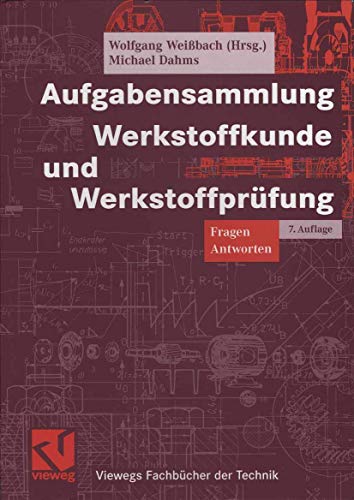 Imagen de archivo de Aufgabensammlung Werkstoffkunde und Werkstoffprfung (Viewegs Fachbcher der Technik) a la venta por medimops