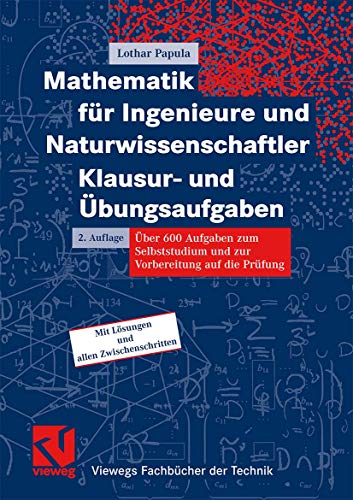 Stock image for Mathematik fr Ingenieure und Naturwissenschaftler - Klausur- und bungsaufgaben (Viewegs Fachbcher der Technik) for sale by medimops