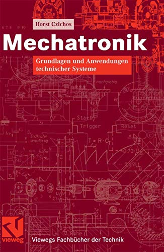 Imagen de archivo de Mechatronik. Grundlagen und Anwendungen technischer Systeme a la venta por medimops