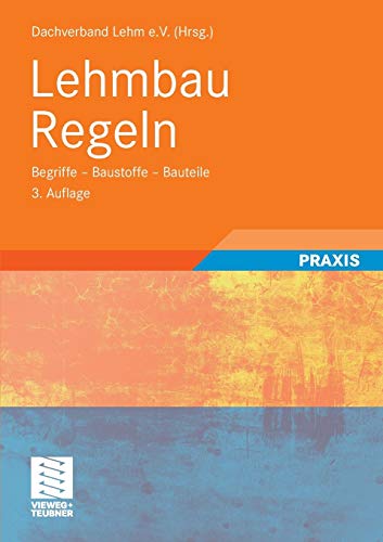 9783834801890: Lehmbau Regeln: Begriffe - Baustoffe - Bauteile (German Edition)