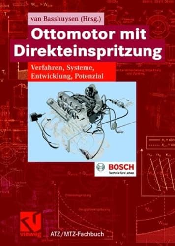 Richard van Basshuysen, Ottomotor mit Direkteinspritzung : Verfahren, Systeme, Entwicklung, Potenzial. - Basshuysen, Richard van (Herausgeber) und Ulrich (Mitwirkender) Spicher