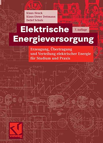 Beispielbild fr Elektrische Energieversorgung: Erzeugung, bertragung und Verteilung elektrischer Energie fr Studium und Praxis zum Verkauf von medimops