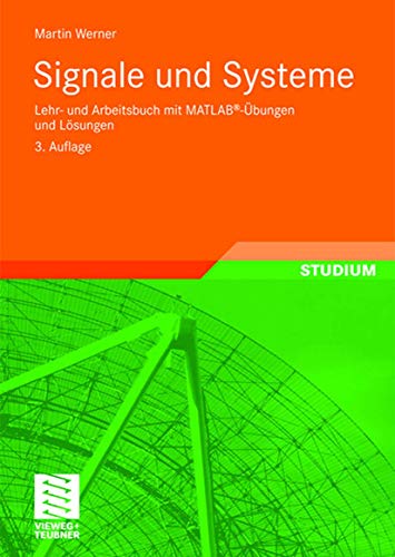 Signale und Systeme : Lehr- und Arbeitsbuch mit MATLAB®-Übungen und Lösungen - Martin Werner