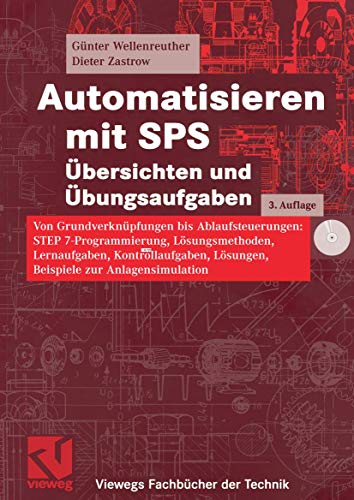 9783834802668: Automatisieren mit SPS bersichten und bungsaufgaben: Von Grundverknpfungen bis Ablaufsteuerungen: STEP 7-Programmierung, Lsungsmethoden, ... (Viewegs Fachbcher der Technik)