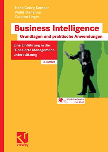 9783834802750: Business Intelligence - Grundlagen und praktische Anwendungen: Eine Einfhrung in die IT-basierte Managementuntersttzung