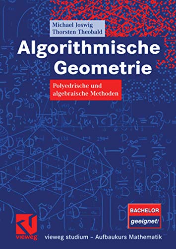 Stock image for Algorithmische Geometrie: Polyedrische und algebraische Methoden (vieweg studium; Aufbaukurs Mathematik). for sale by Antiquariat Bernhardt