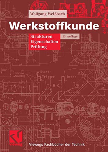 9783834802958: Werkstoffkunde: Strukturen, Eigenschaften, Prfung (Viewegs Fachbcher der Technik)