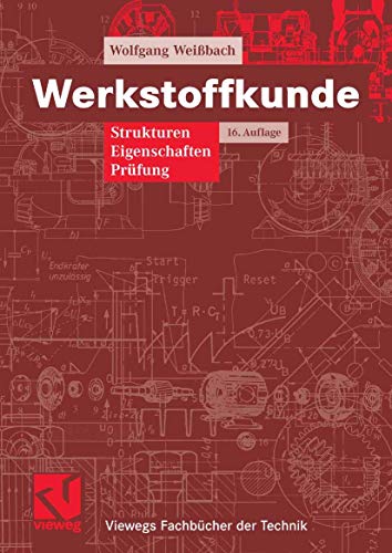 Imagen de archivo de Werkstoffkunde: Strukturen, Eigenschaften, Prfung (Viewegs Fachbcher der Technik) a la venta por medimops