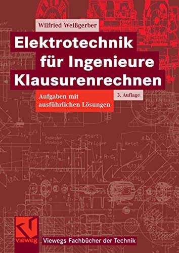 Elektrotechnik für Ingenieure. Ein Lehr- und Arbeitsbuch für das Grundstudium. - Weißgerber, Wilfried