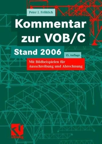 Kommentar zur VOB/C: Stand 2006, mit Bildbeispielen für Ausschreibung und Abrechnung - Fröhlich Peter