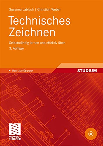 9783834803122: Technisches Zeichnen: Selbststndig lernen und effektiv ben (Viewegs Fachbcher der Technik) (German Edition)