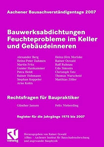 9783834803573: Aachener Bausachverstndigentage 2007: Bauwerksabdichtungen: Feuchteprobleme im Keller und Gebudeinneren