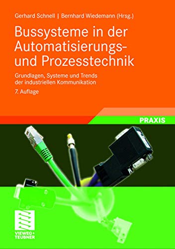 9783834804259: Bussysteme in der Automatisierungs- und Prozesstechnik: Grundlagen, Systeme und Trends der industriellen Kommunikation (German Edition)