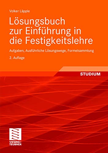 9783834804525: Lsungsbuch zur Einfhrung in die Festigkeitslehre: Aufgaben, Ausfhrliche Lsungswege, Formelsammlung