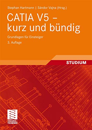 Stock image for CATIA V5 - kurz und bndig: Grundlagen fr Einsteiger for sale by medimops