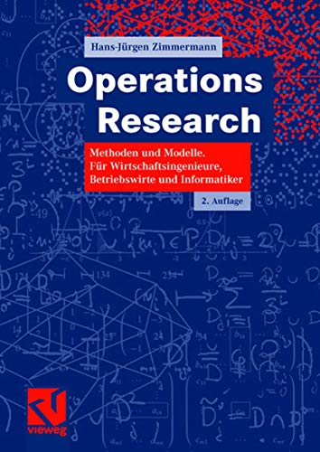 9783834804556: Operations Research: Methoden und Modelle. Fr Wirtschaftsingenieure, Betriebswirte, Informatiker