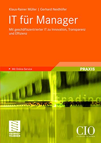 IT fÃ¼r Manager: Mit geschÃ¤ftszentrierter IT zu Innovation, Transparenz und Effizienz (Edition CIO) (German Edition) (9783834804815) by MÃ¼ller, Klaus-Rainer; NeidhÃ¶fer, Gerhard