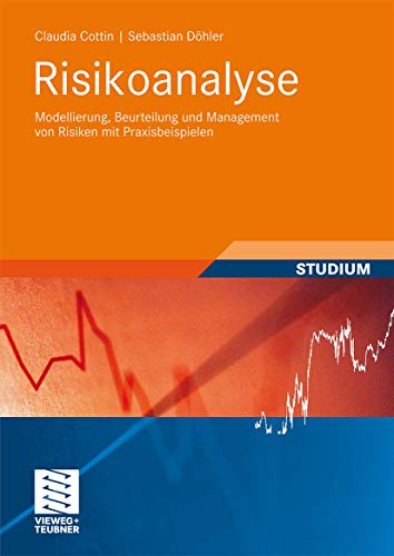 Risikoanalyse: Modellierung, Beurteilung und Management von Risiken mit Praxisbeispielen (Studienbüc