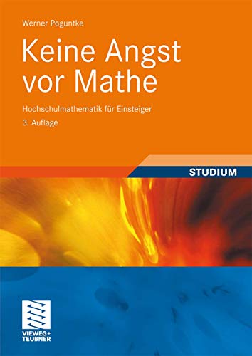 Beispielbild fr Keine Angst vor Mathe - Hochschulmathematik fr Einsteiger zum Verkauf von text + tne