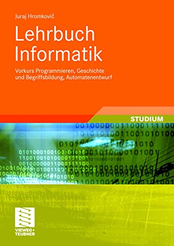 9783834806208: Lehrbuch Informatik: Vorkurs Programmieren, Geschichte und Begriffsbildung, Automatenentwurf
