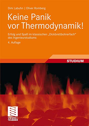 Stock image for Keine Panik vor Thermodynamik! : Erfolg und Spa im klassischen "Dickbrettbohrerfach" des Ingenieurstudiums for sale by Buchpark