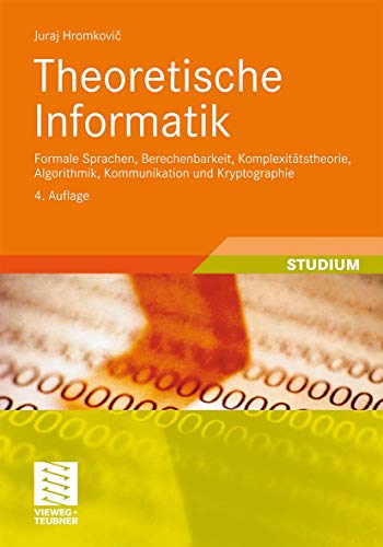 Stock image for Theoretische Informatik: Formale Sprachen, Berechenbarkeit, Komplexitatstheorie, Algorithmik, Kommunikation Und Kryptographie for sale by Chiron Media