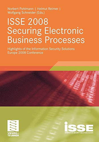 Beispielbild fr ISSE 2008 Securing Electronic Business Processes: Highlights of the Information Security Solutions Europe 2008 Conference zum Verkauf von medimops