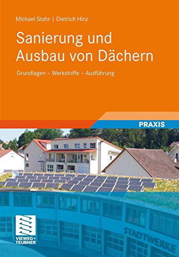Imagen de archivo de Sanierung und Ausbau von Dchern: Grundlagen - Werkstoffe - Ausfhrung (German Edition) a la venta por Opalick