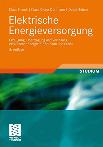 Beispielbild fr Elektrische Energieversorgung: Erzeugung, bertragung und Verteilung elektrischer Energie fr Studium und Praxis zum Verkauf von medimops