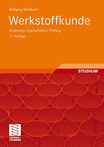 Beispielbild fr Werkstoffkunde: Strukturen, Eigenschaften, Prfung zum Verkauf von medimops