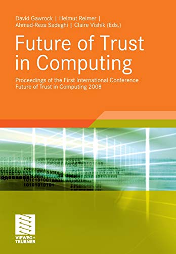 9783834807946: Future of Trust in Computing: Proceedings of the First International Conference Future of Trust in Computing 2008