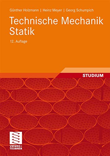 Technische Mechanik Statik (German Edition) (9783834808257) by GÃ¼nther Holzmann; Heinz Meyer; Georg Schumpich