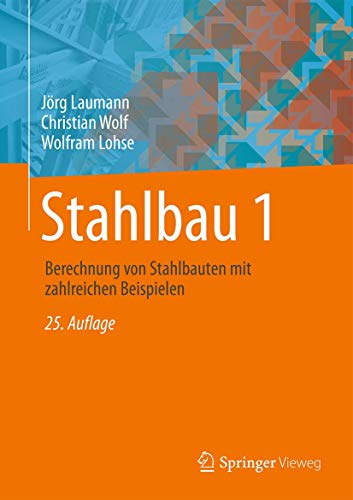 Stock image for Stahlbau 1: Bemessung von Stahlbauten nach Eurocode mit zahlreichen Beispielen (German Edition) for sale by Books Unplugged