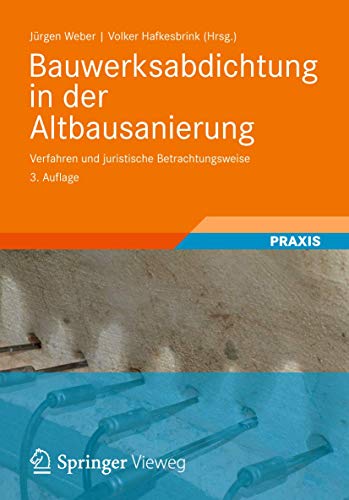 Beispielbild fr Bauwerksabdichtung in der Altbausanierung Verfahren und juristische Betrachtungsweise [Gebundene Ausgabe] Bauleistungsangebot Bauvergabe Elektrophysikalisches Verfahren Horizontalsperre Injektionsverfahren Mauerwerksdiagnostik Sanierung Bau Vertikalsperre Abdichtungsart Abdichtungstechnik Altbau Altbaumodernisierung Bauabnahme Bausanierung Bauwerksabdichtung Technik Bautechnik Umwelttechnik Sanierung Bau Abdichtungsart Abdichtungstechnik Altbau Altbaumodernisierung Bauabnahme Bausanierung Bautechnik Umwelttechnik Sanierung Altbau Bau Ulrich Khne Rechtsanwalt Schwerpunkt Privates Baurecht gewerbliches Mietrecht WEG-Recht Architektenrecht (Autor), Dipl.-Ing. Stefan Hemmann ffentlich bestellter und vereidigter Sachverstndiger der IHK zu Leipzig (Autor), Dipl.-Ing. Ines Goschka ffentlich bestellte und vereidigte Sachverstndige der HWK Halle (Saale) (Autor), Uwe Wild ffentlich bestellter und vereidigter Sachverstndiger der HWK zu Leipzig (Autor), Dipl.-Ing. Jrgen Weber (Herausgeber) zum Verkauf von BUCHSERVICE / ANTIQUARIAT Lars Lutzer