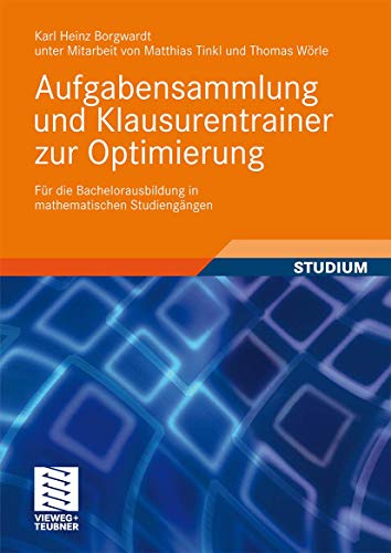 9783834808783: Aufgabensammlung und Klausurentrainer zur Optimierung: Fr die Bachelorausbildung in mathematischen Studiengngen