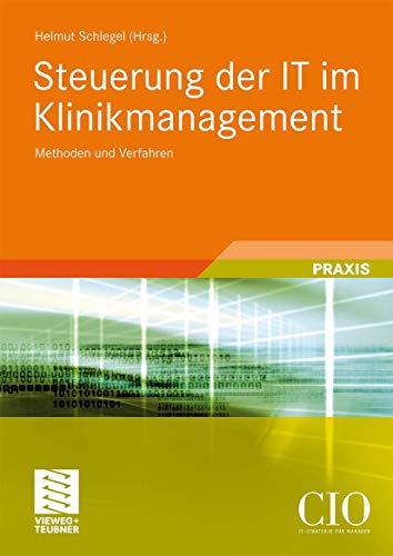 9783834808820: Steuerung der IT im Klinikmanagement: Methoden und Verfahren (German Edition) (Edition CIO)