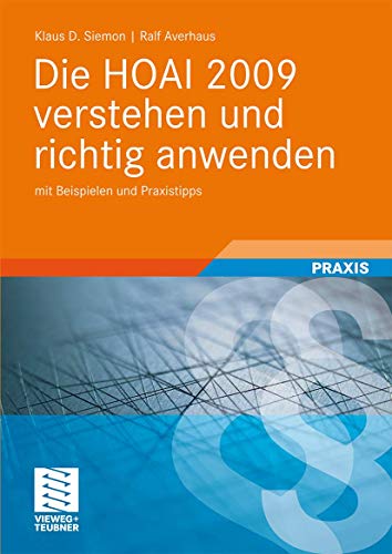 9783834809247: Die HOAI 2009 verstehen und richtig anwenden: Honorarermittlung- und Abrechnung mit Beispielen und Praxistipps