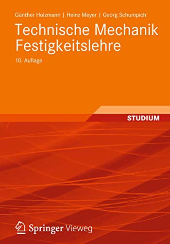 Technische Mechanik Festigkeitslehre (German Edition) (9783834809704) by Holzmann, GÃ¼nther; Meyer, Heinz; Schumpich, Georg